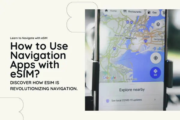 How to Use Navigation Apps with eSIM?